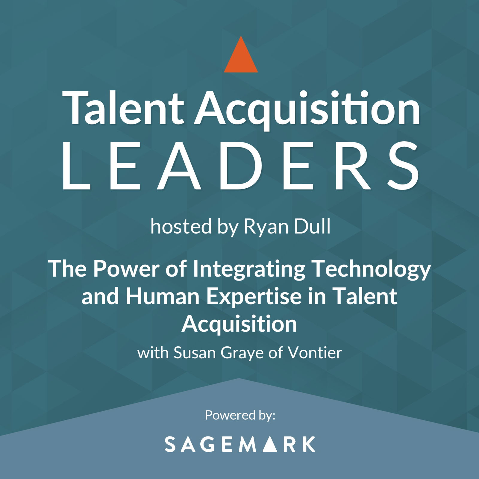 The Power of Integrating Technology and Human Expertise in Talent Acquisition with Susan Graye of Vontier