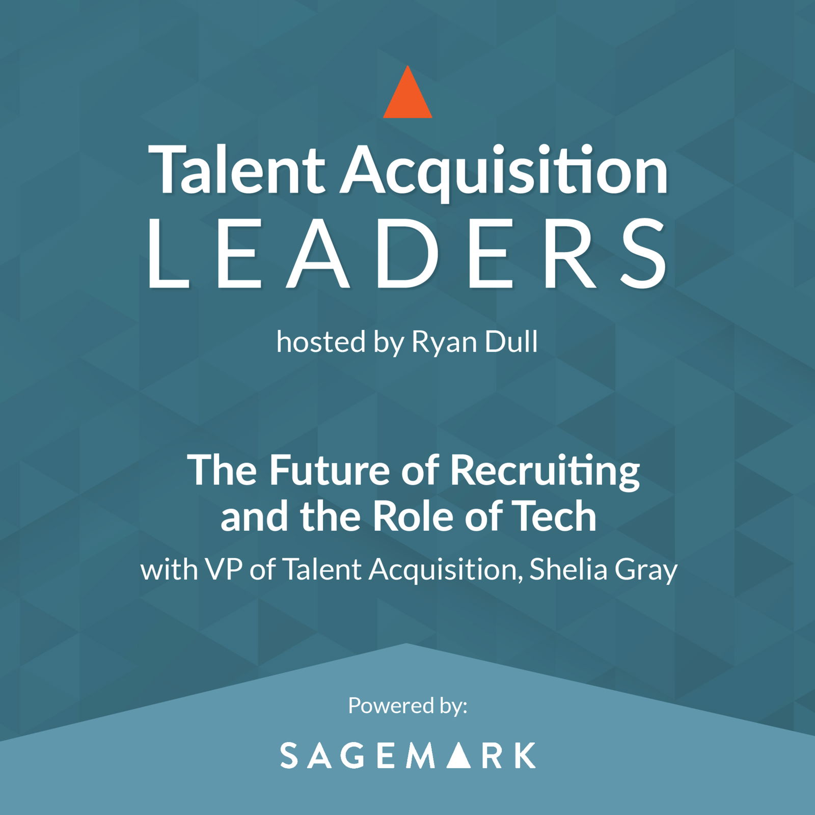 Talent Acquisition Leaders Podcast - Recruiting, Staffing, Human Resources