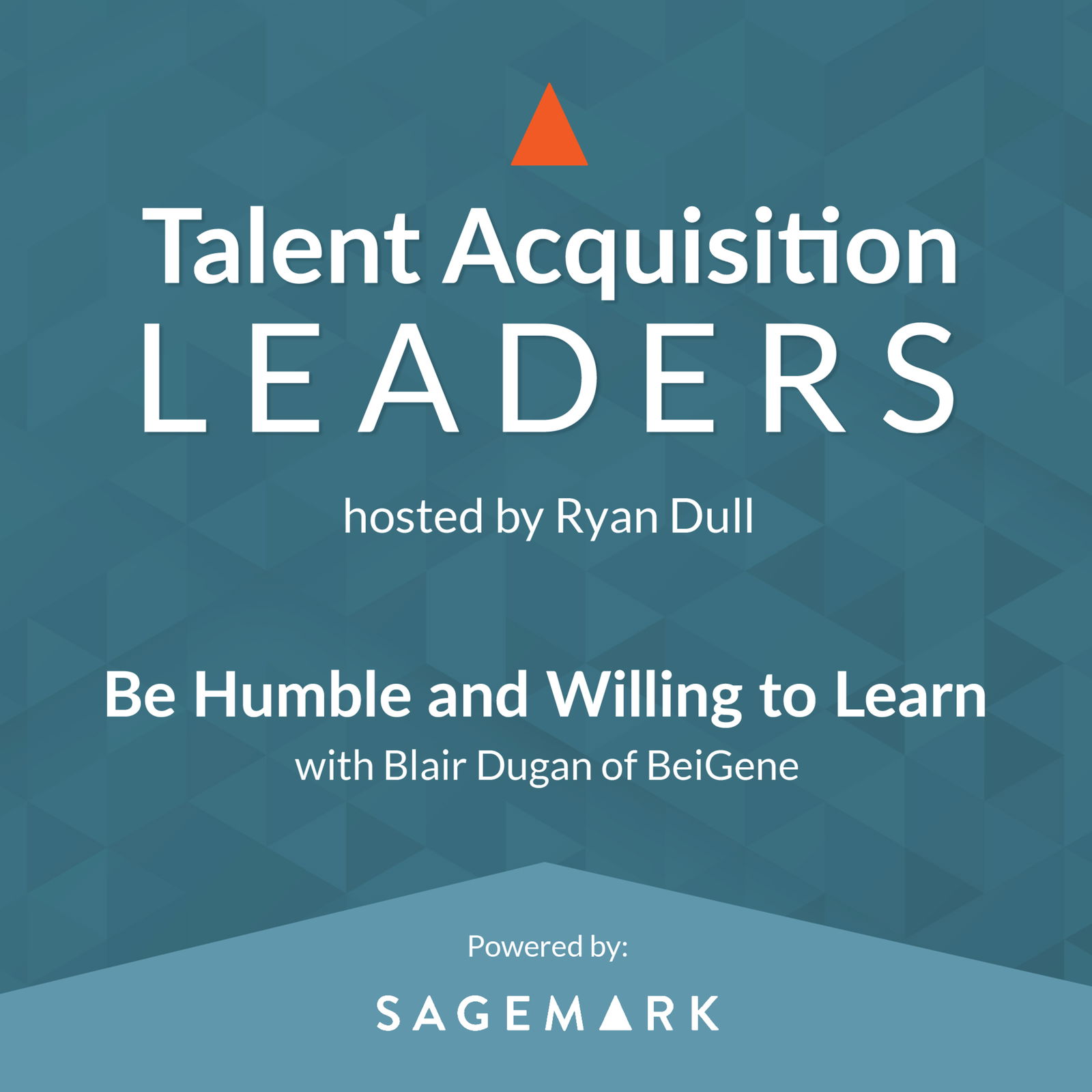 Talent Acquisition Leaders Podcast - Recruiting, Staffing, Human Resources