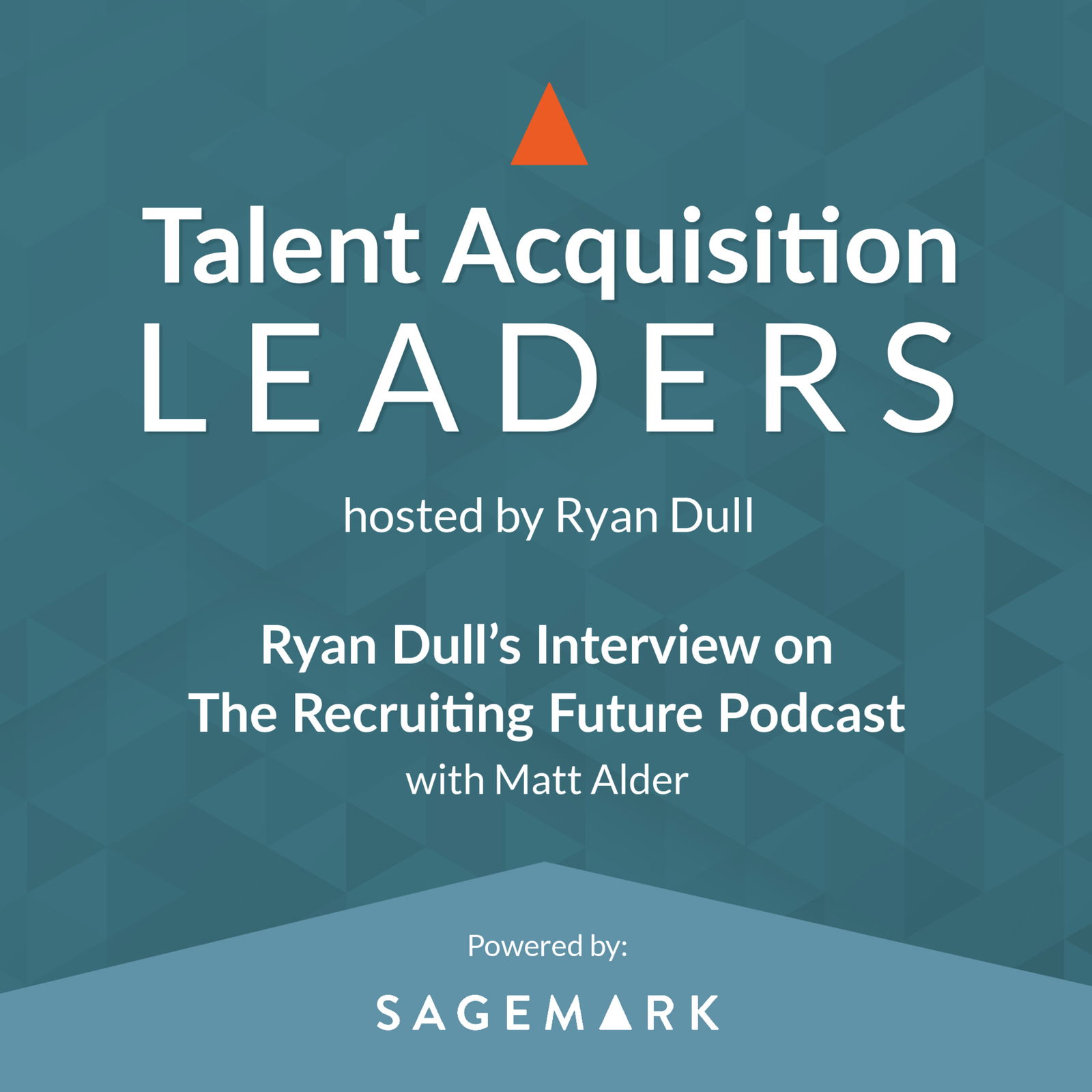 Talent Acquisition Leaders Podcast - Recruiting, Staffing, Human Resources