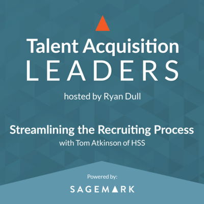 Talent Acquisition Leaders Podcast - Recruiting, Staffing, Human Resources