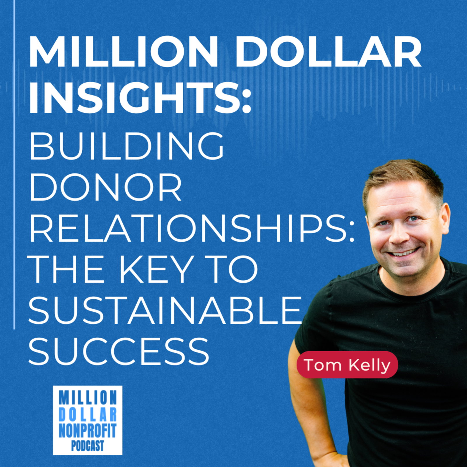 Building Donor Relationships: The Key to Sustainable Nonprofit Success