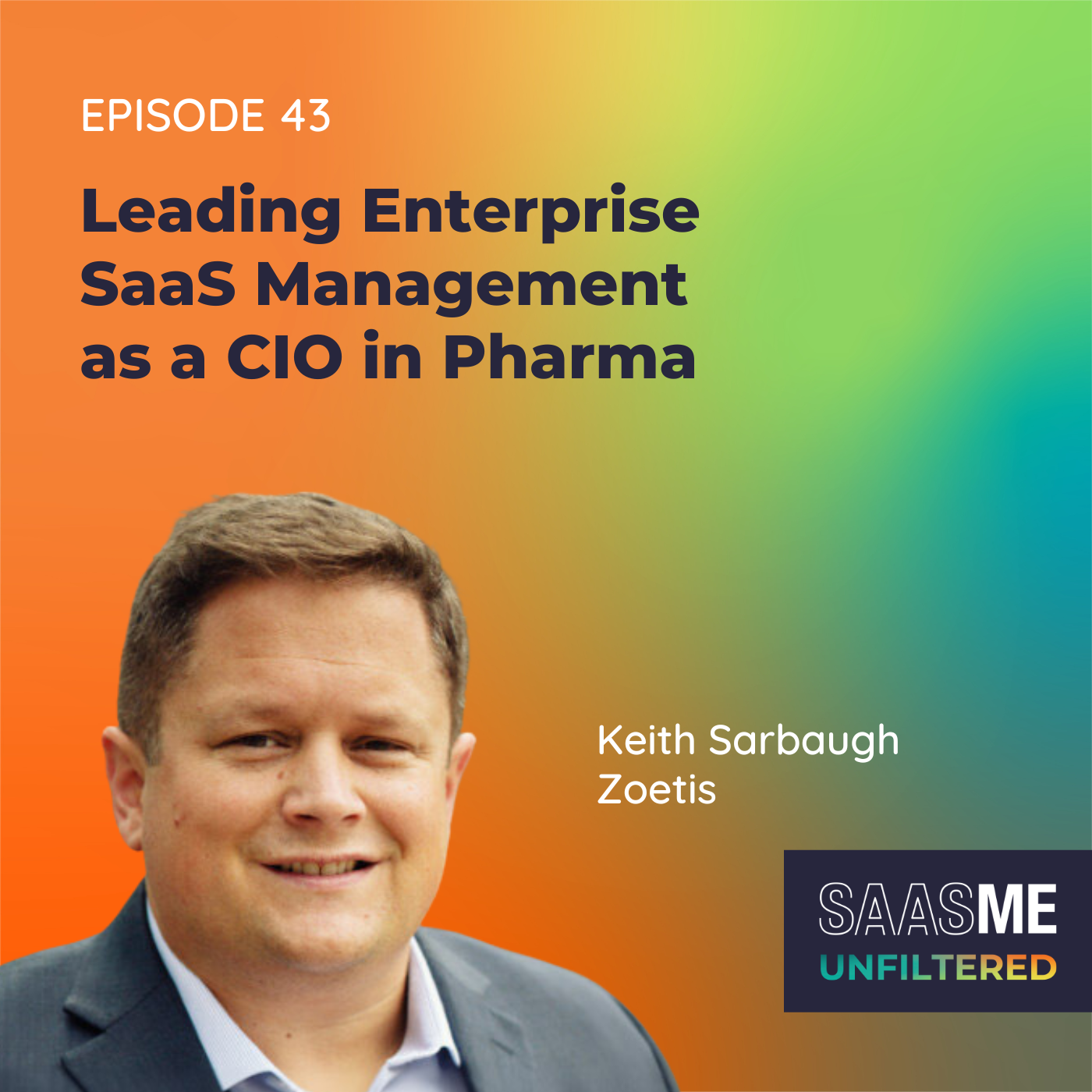 Keith Sarbaugh: Leading Enterprise SaaS Management as a CIO in Pharma episode artwork