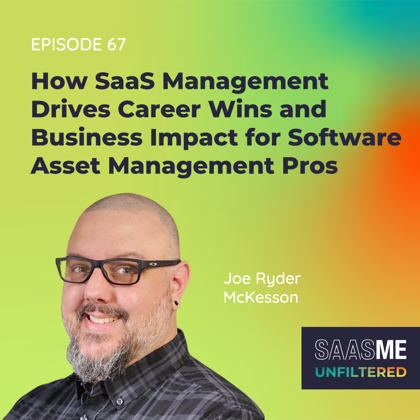 How SaaS Management Drives Career Wins and Business Impact for Software Asset Management Pros with Joe Ryder (McKesson) episode artwork