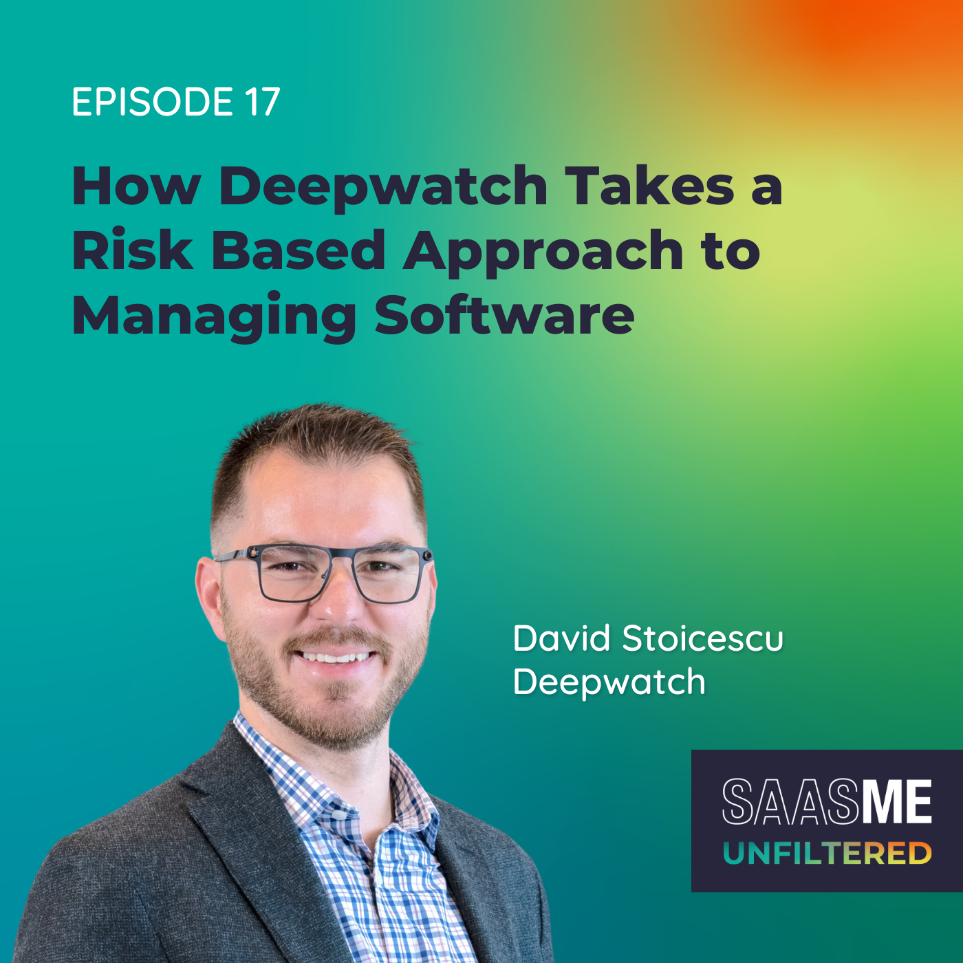 David Stoicescu (Part 2): How Deepwatch Takes a Risk Based Approach to Managing Software episode artwork