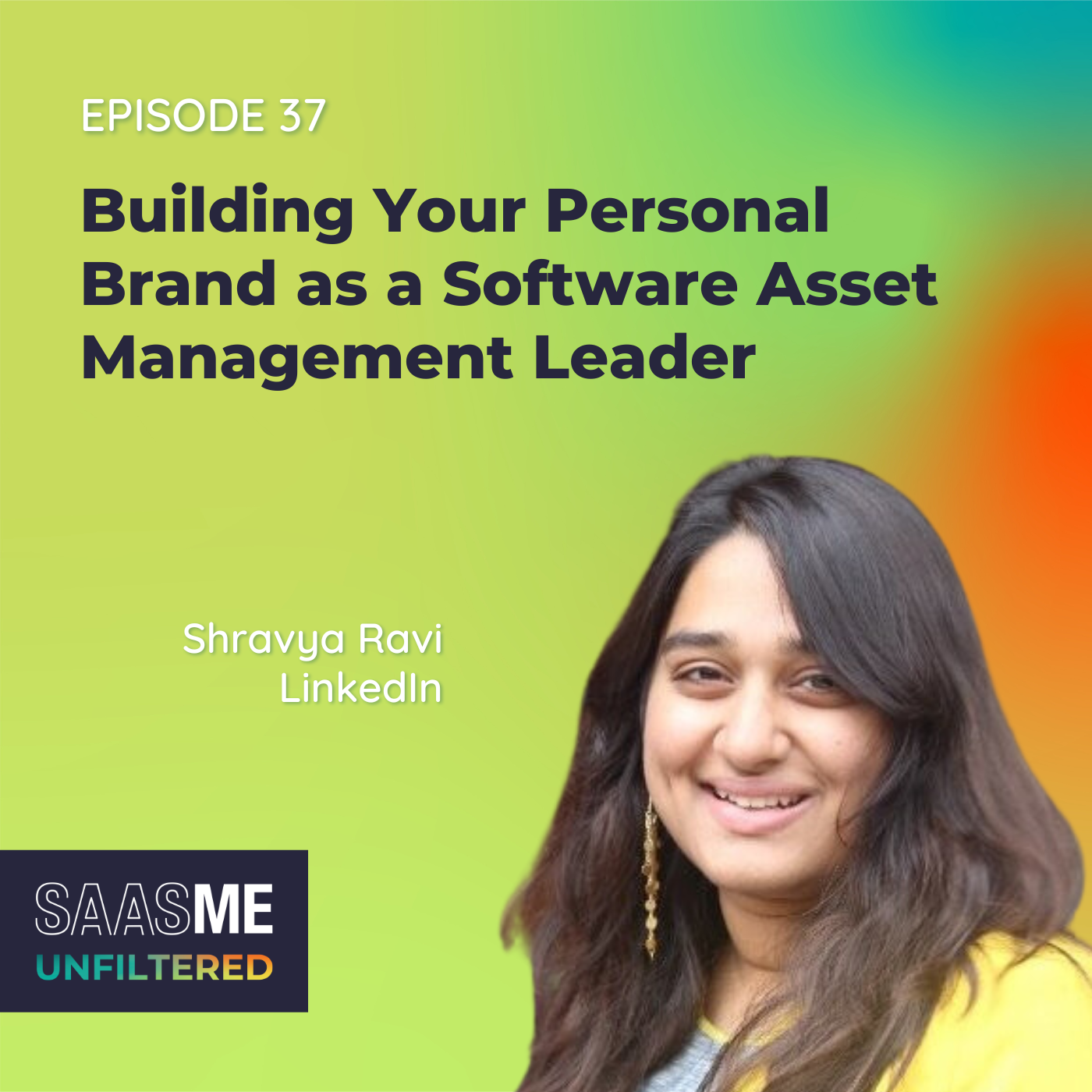 Shravya Ravi: Building Your Personal Brand as a Software Asset Management Leader episode artwork