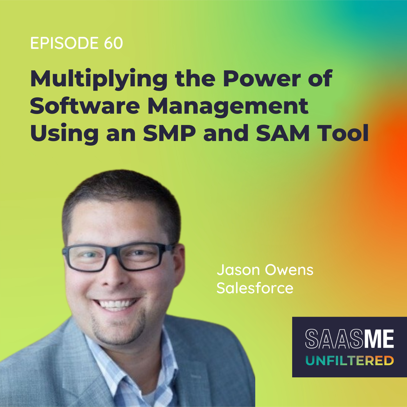 Multiplying the Power of Software Management Using an SMP and SAM Tool with Jason Owens (Salesforce) episode artwork