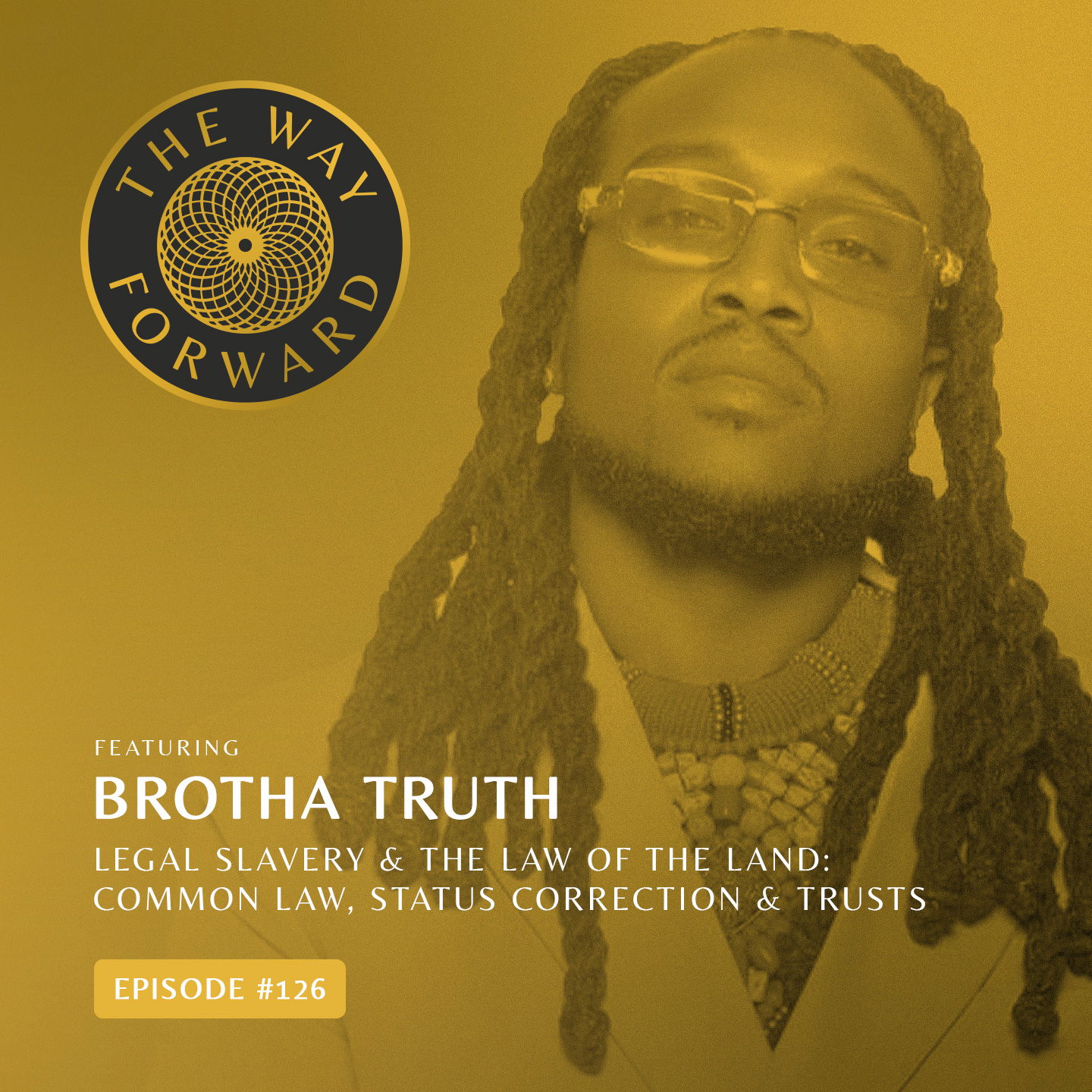 Ep 126: Legal Slavery & The Law of the Land: Common Law, Status Correction & Trusts with Brotha Truth