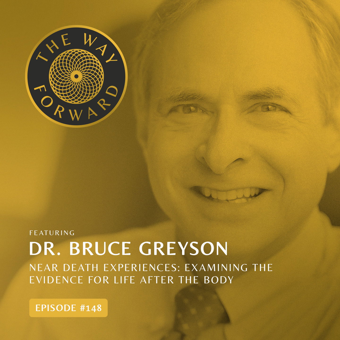 Ep 148: Near Death Experiences: Examining the Evidence of Life After the Body with Dr. Bruce Greyson