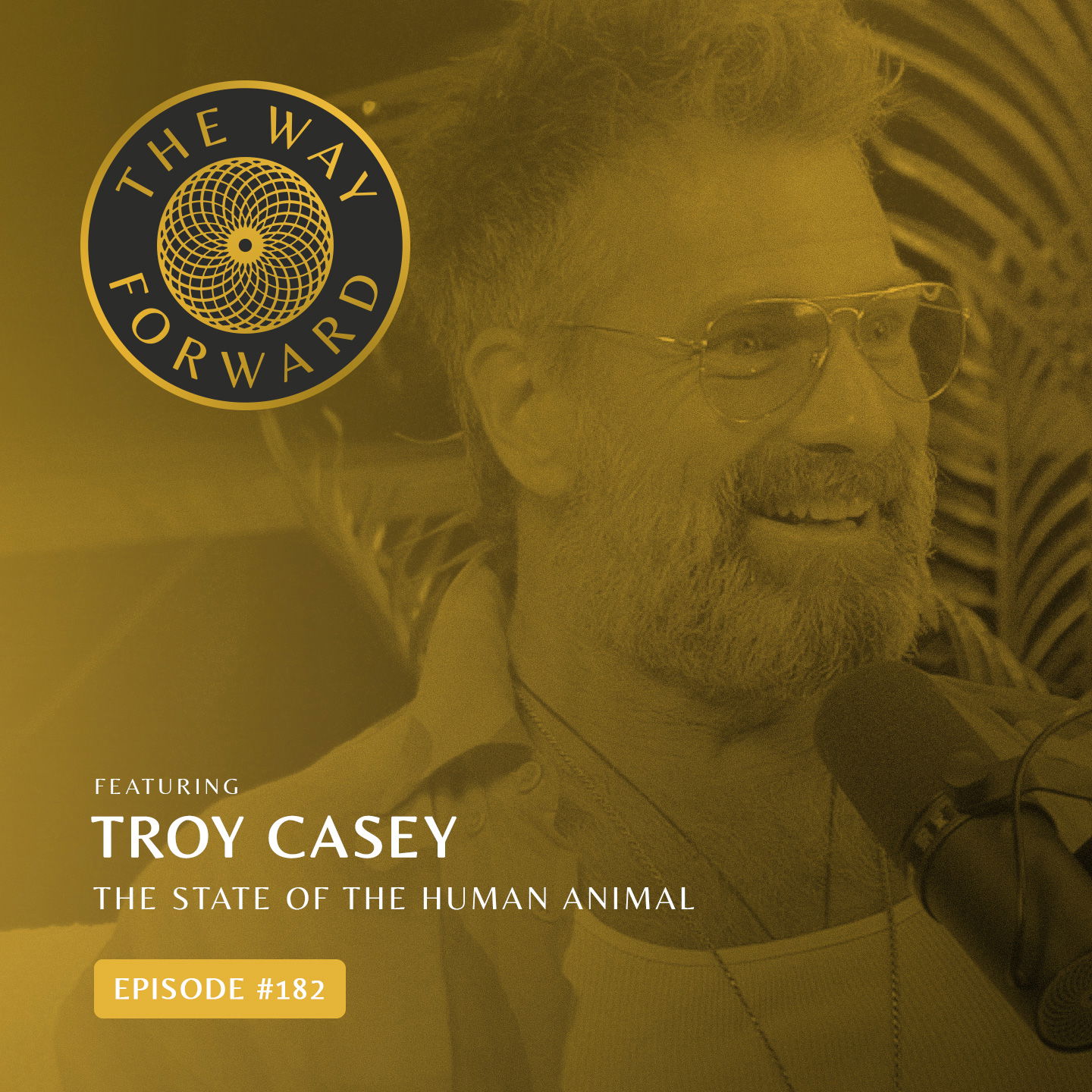 Ep 182: The State of the Human Animal with Certified Health Nut Troy Casey
