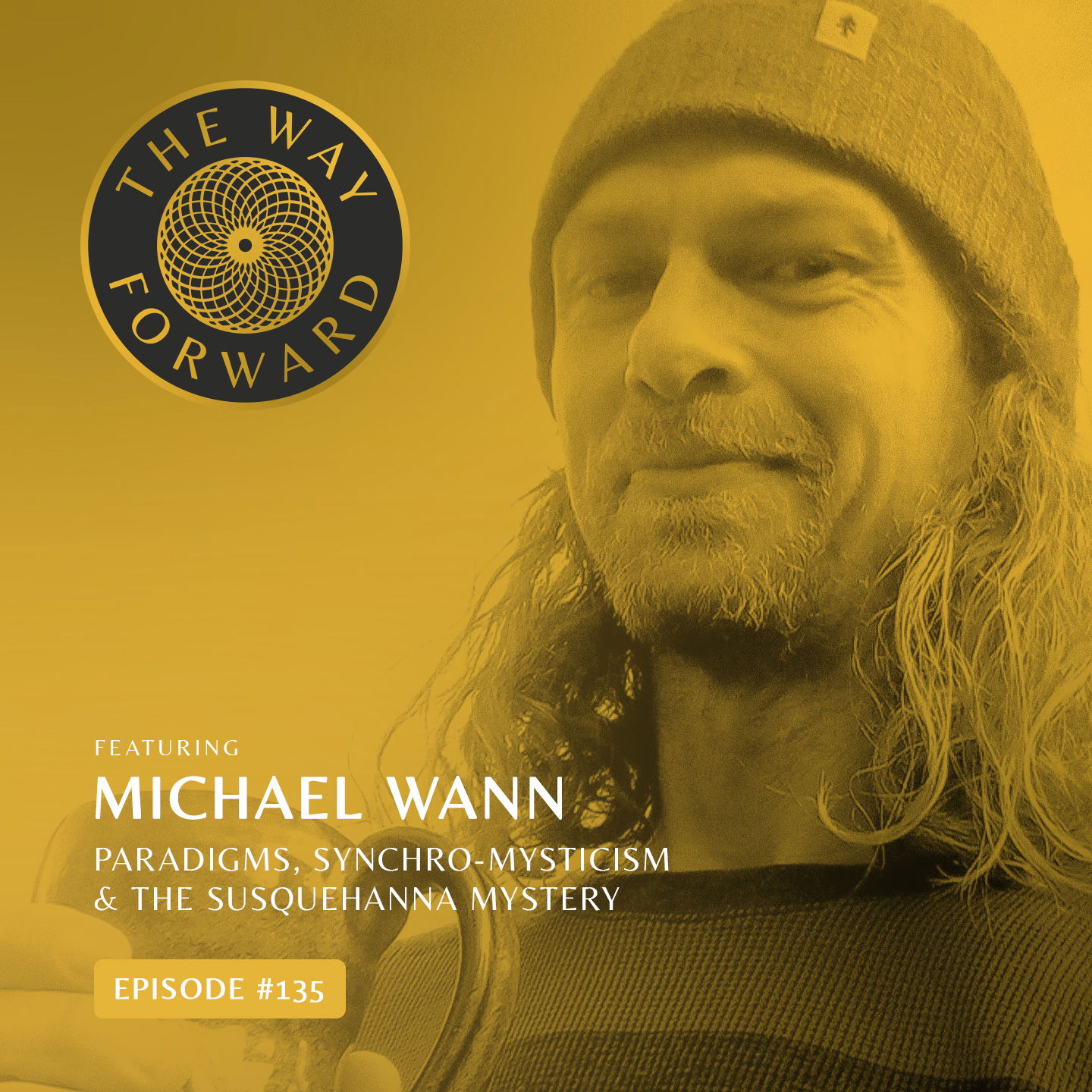 Ep 135: Paradigms, Synchro-mysticism & The Susquehanna Mystery with Michael Wann