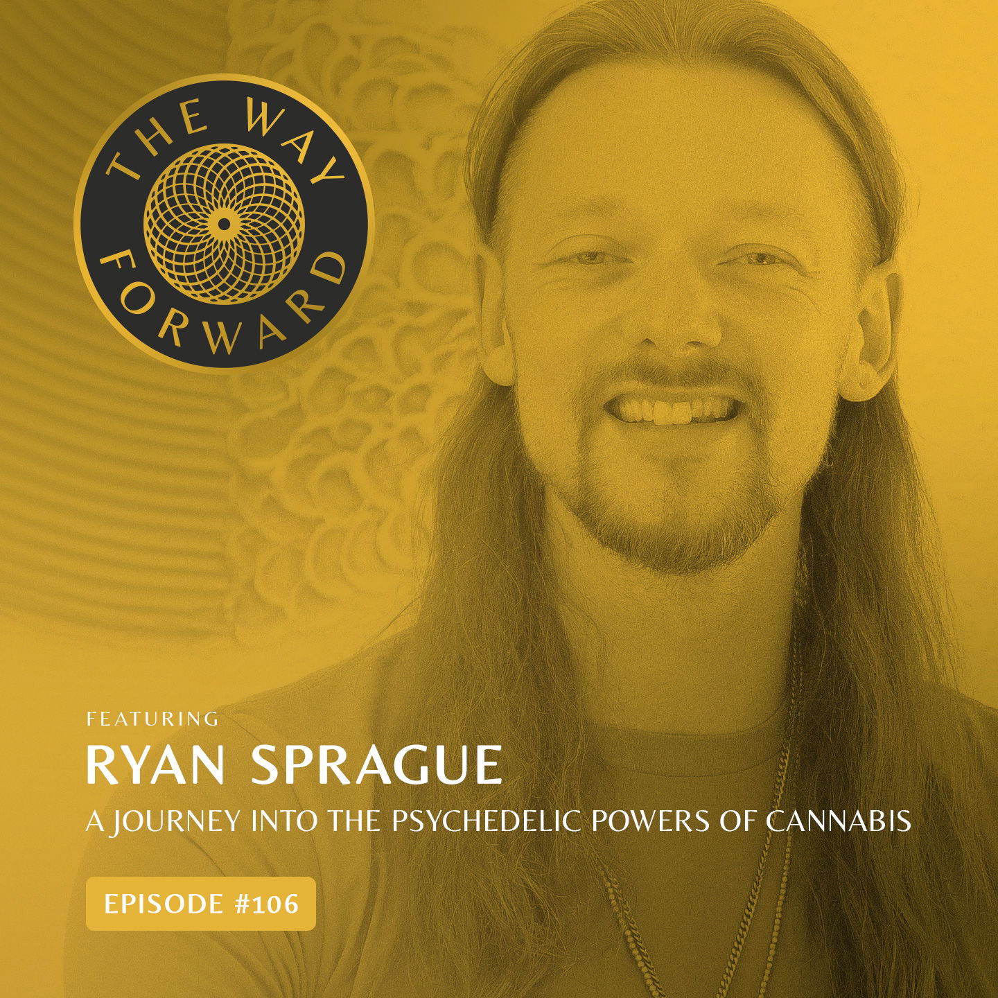 Ep 106. A Journey Into the Psychedelic Powers of Cannabis with Ryan Sprague