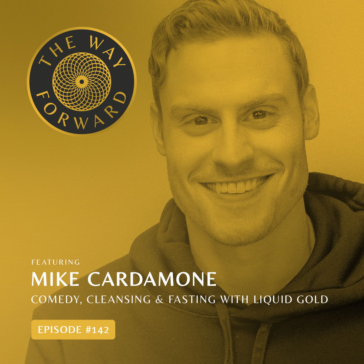 Ep 142: Comedy, Cleansing & Fasting with Liquid Gold with Mike Cardamone