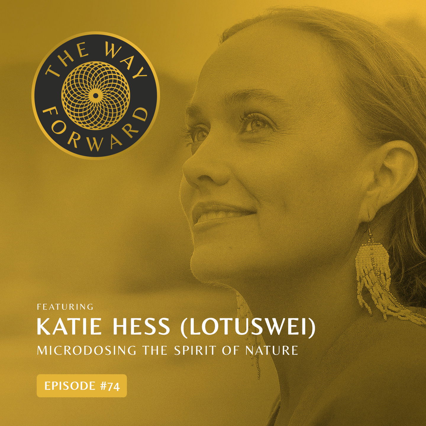Ep 74: Microdosing the Spirit of Nature with Katie Hess (LOTUSWEI)