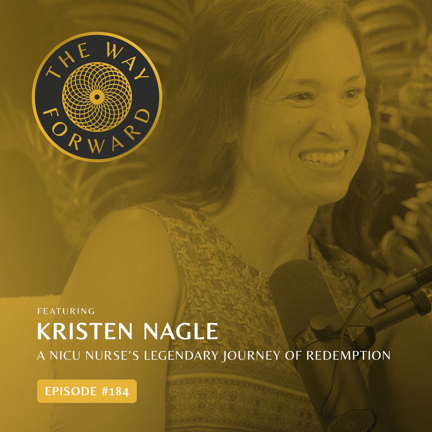 Ep 184: A NICU Nurse's Legendary Journey Of Redemption with Kristen Nagle