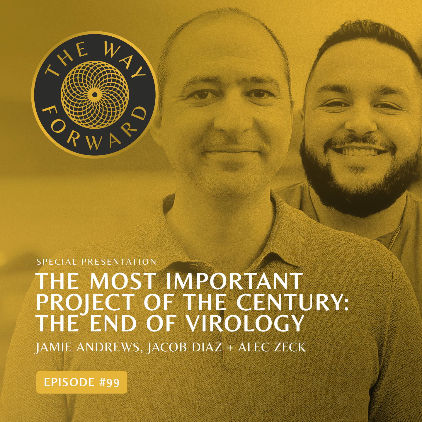 Ep 99: The Most Important Project of the Century: The End of Virology; The Truth About Bird Flu with Jamie Andrews, Jacob Diaz + Alec Zeck