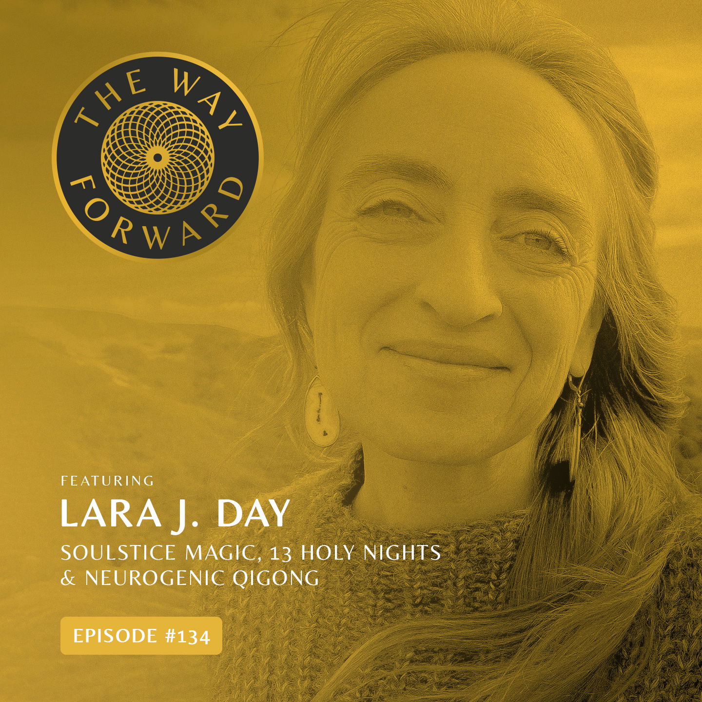 Ep 134: Soulstice Magic, 13 Holy Nights & Neurogenic Qigong with Lara Day