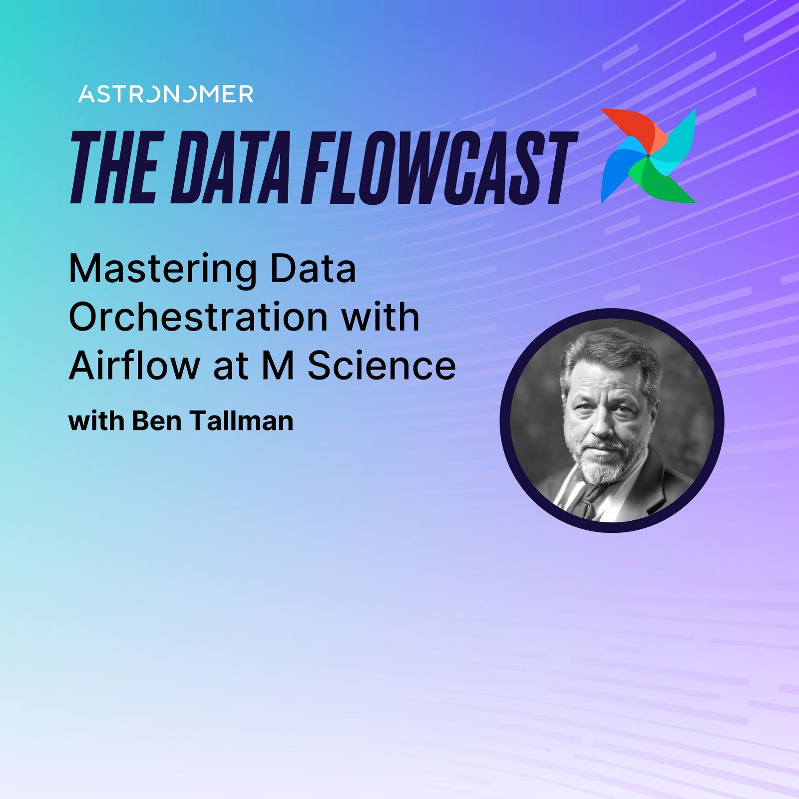 Mastering Data Orchestration with Airflow at M Science with Ben Tallman