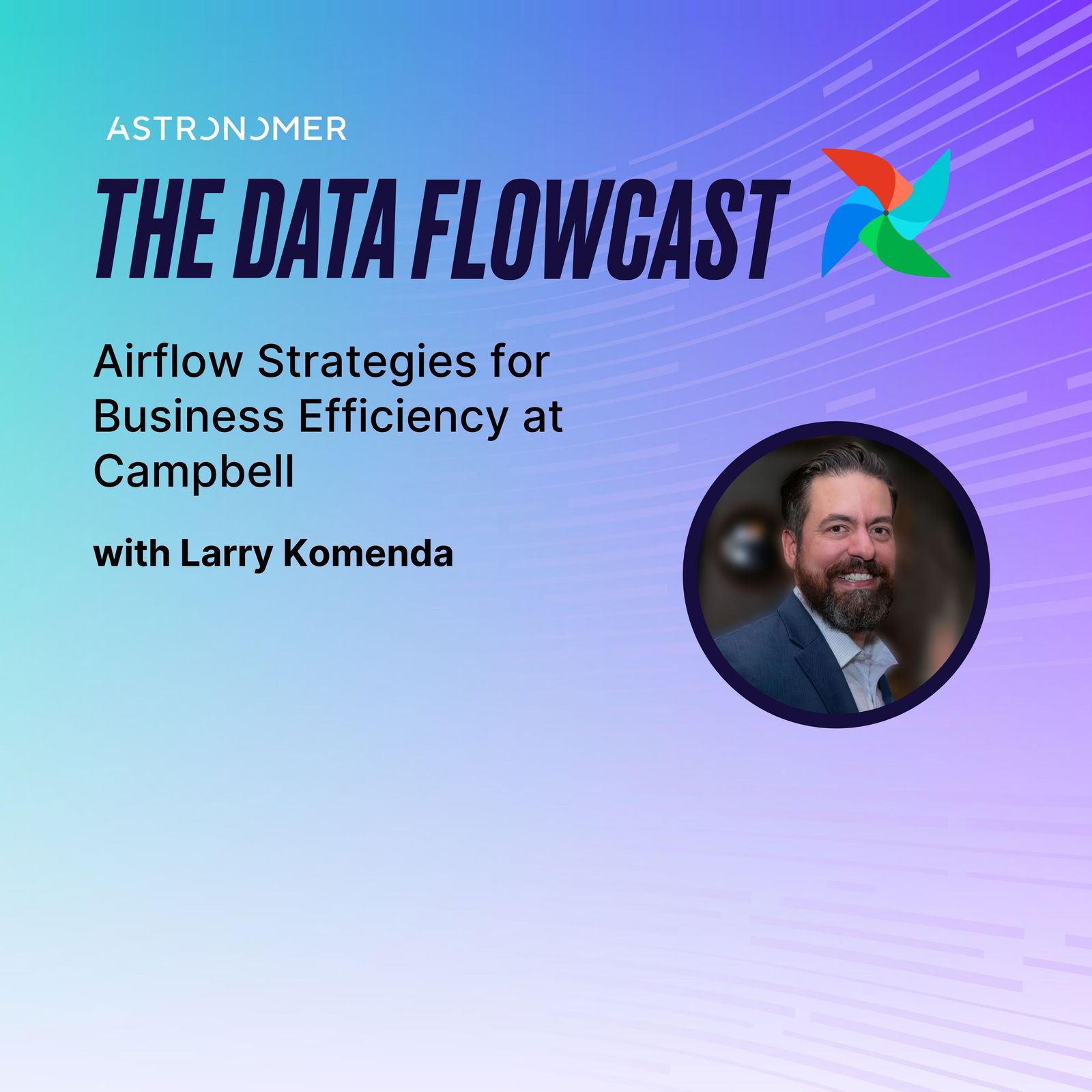 Airflow Strategies for Business Efficiency at Campbell with Larry Komenda