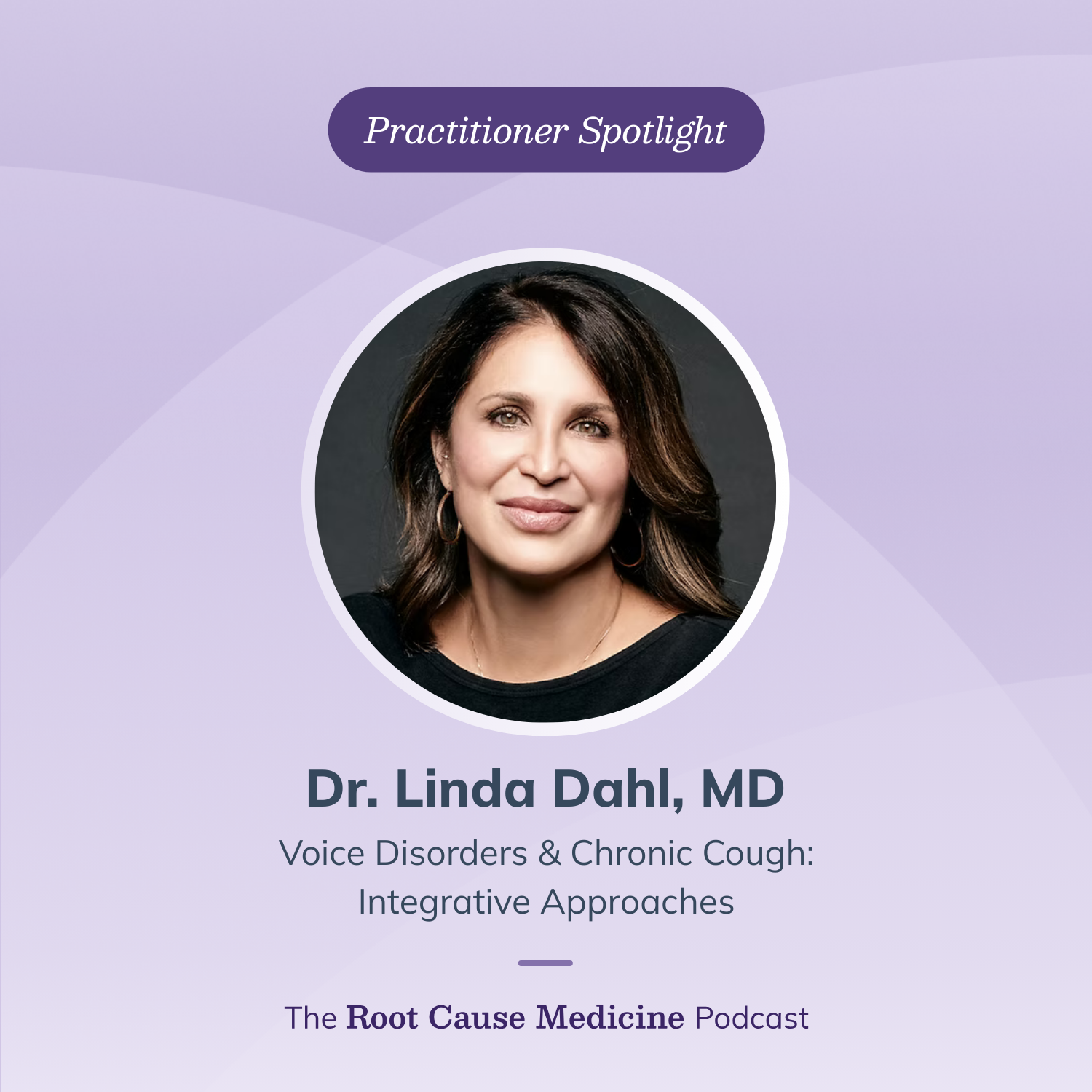 Voice Disorders & Chronic Cough: Integrative Approaches With Dr. Linda Dahl, MD — Integrative Otolaryngologist & Voice Specialist